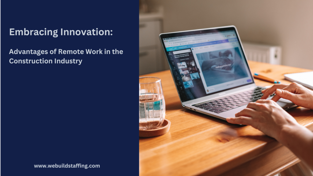 Remote Contruction Work Advantages of Remote Work in Construction Industry