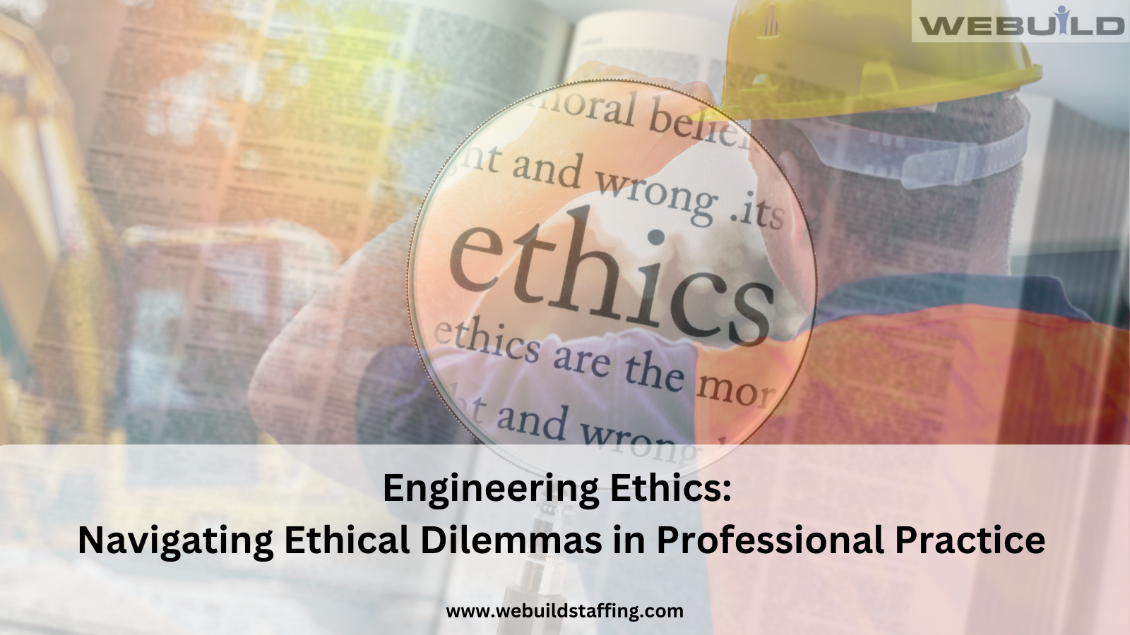 Engineering Ethics: Navigating Ethical Dilemmas in Professional Practice
