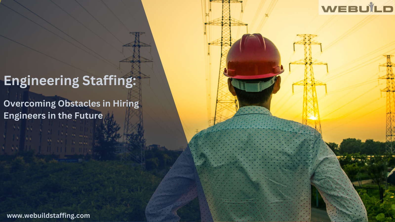 Engineering Staffing: Overcoming Obstacles in Hiring Engineers in the Future Engineering Staffing: Overcoming Obstacles in Hiring Engineers in the Future