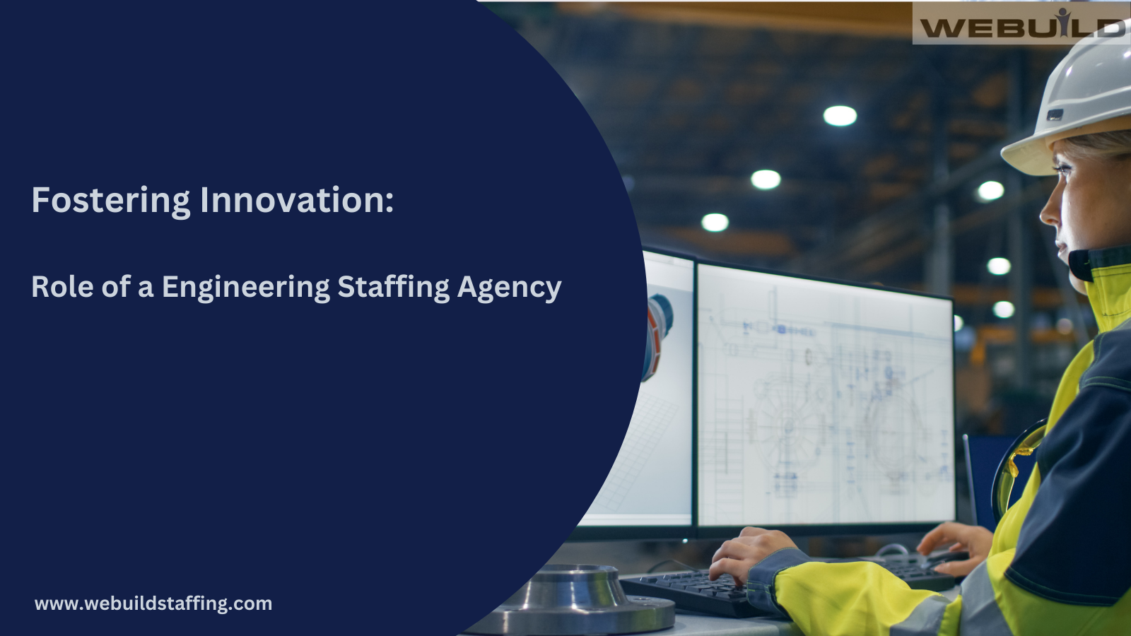 Fostering Innovation Role of a Engineering Staffing Agency Fostering Innovation: Role of a Engineering Staffing Agency