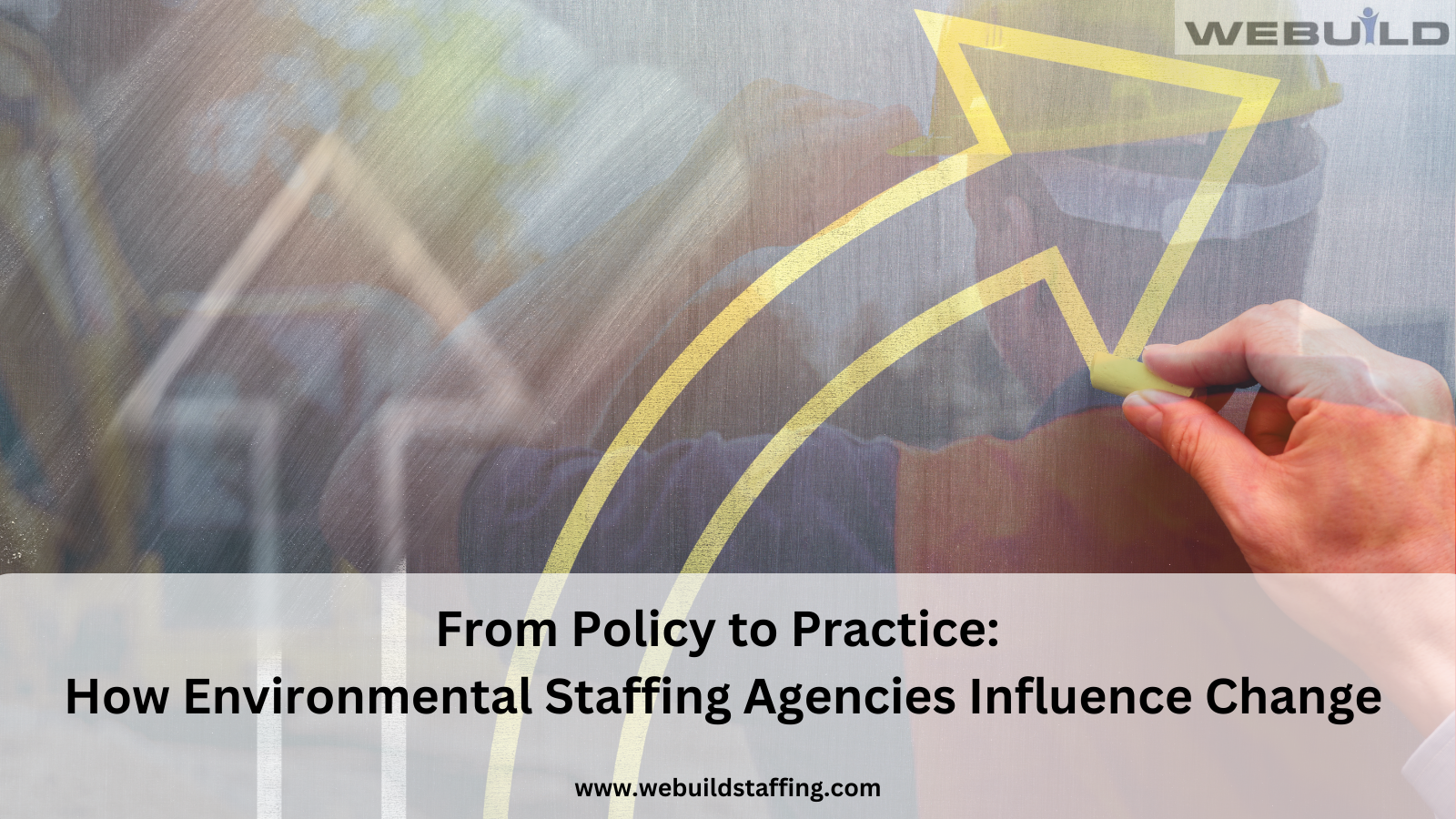 From Policy to Practice: How Environmental Staffing Agencies Influence Change