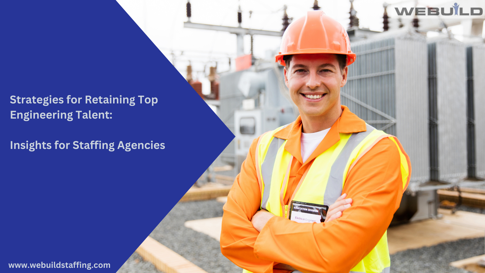 Strategies for Retaining Top Engineering Talent: Insights for Staffing Agencies Strategies for Retaining Top Engineering Talent: Insights for Staffing Agencies